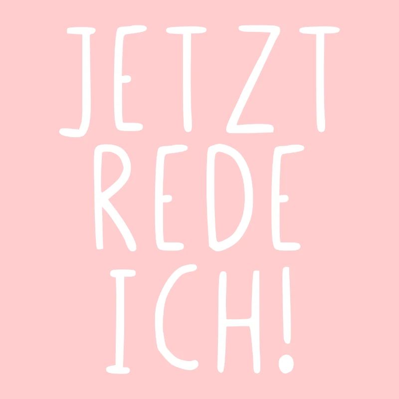 Jetzt rede ich