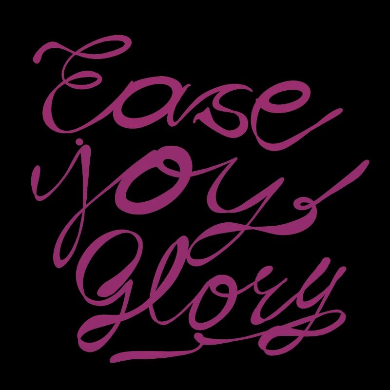 Ease Joy Glory