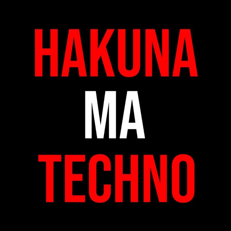 Hakuna Techno Zitat