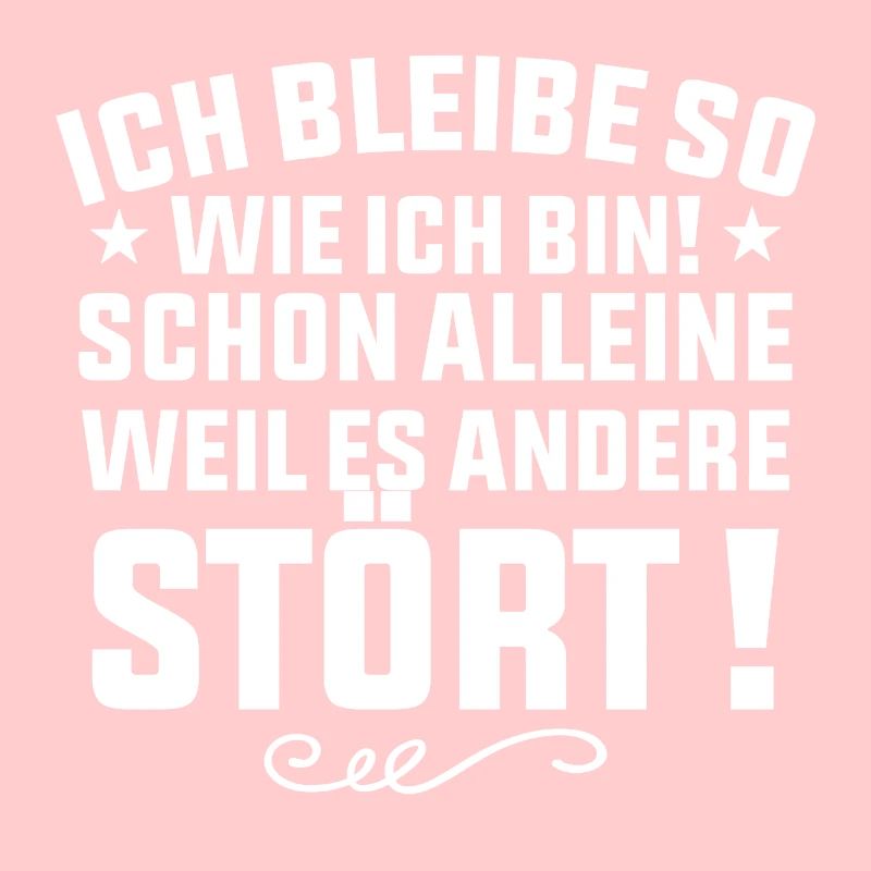 ich bleibe so wie ich bin Sarkasmus Geschenk