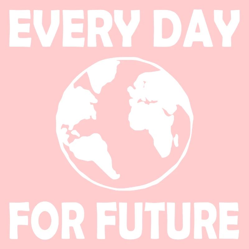 Every day for future
