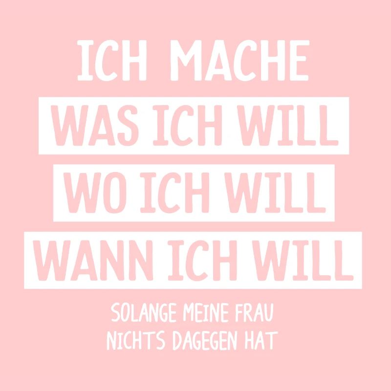 ich mache was ich will!