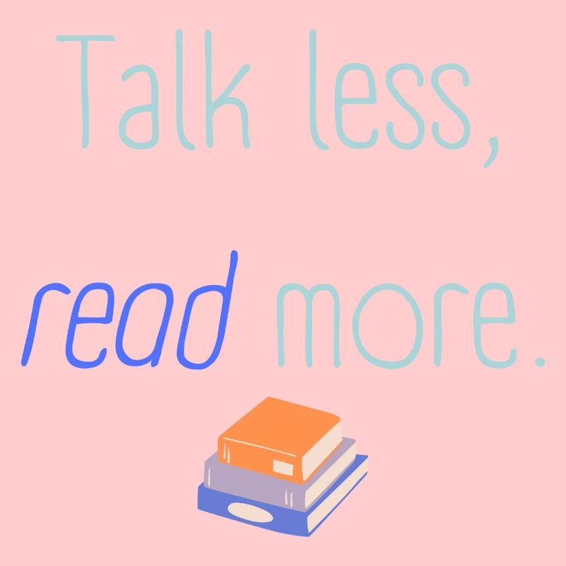 Talk less read more