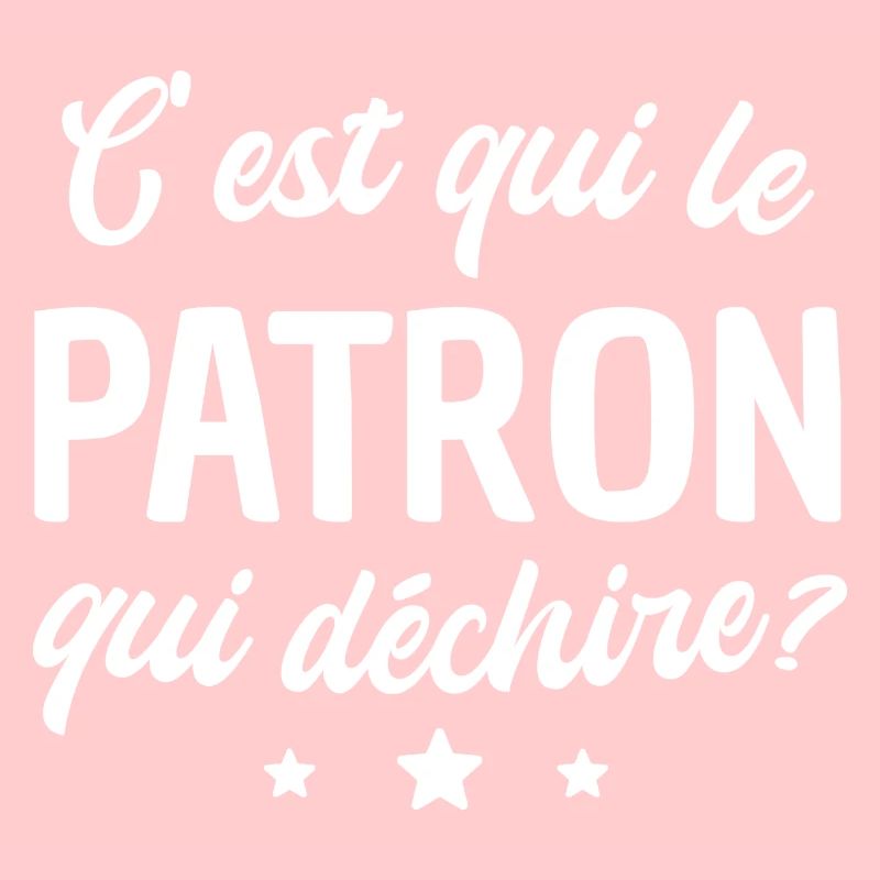 C'est qui le patron qui déchire