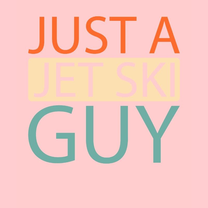 Jet Ski Just A Jet Ski Guy