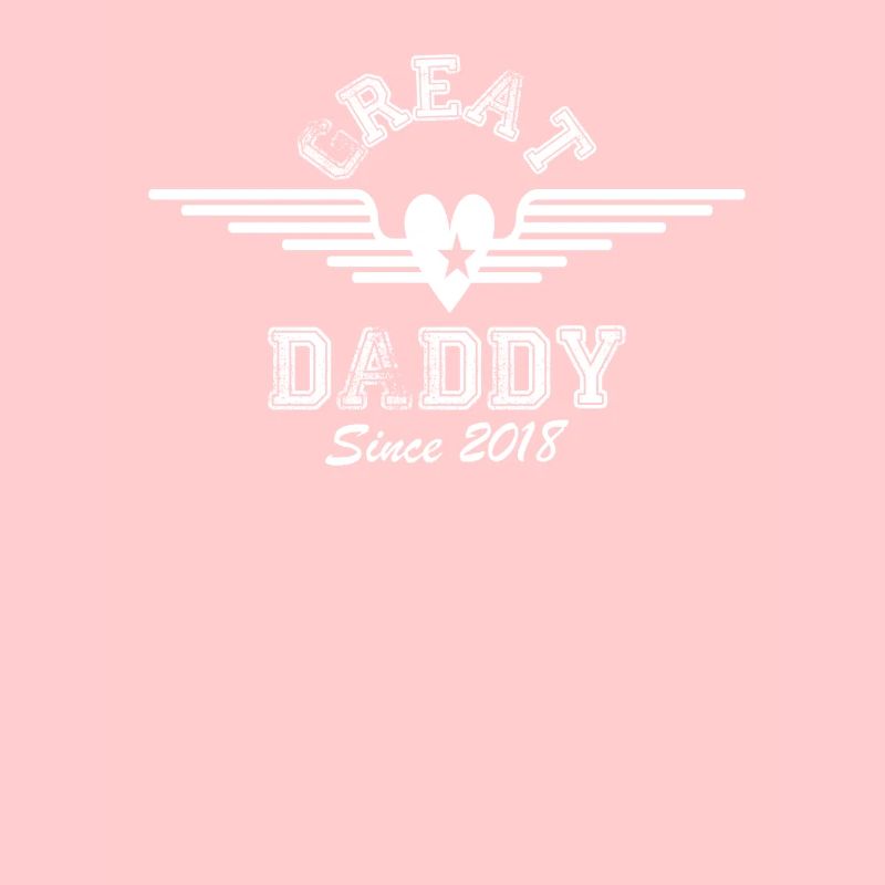 Great Daddy Since 2018