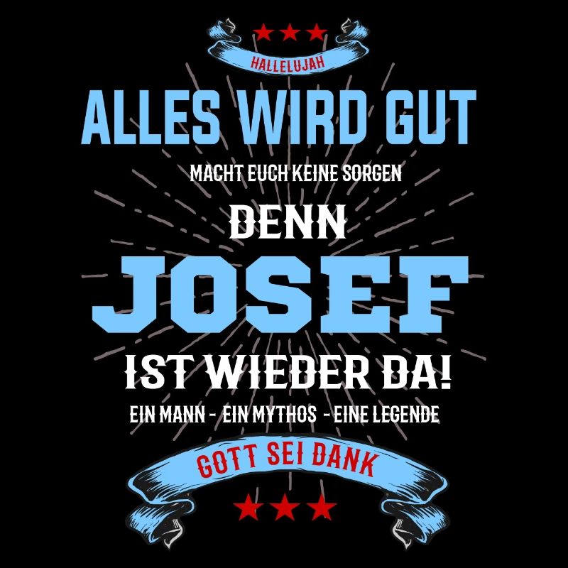 Alles wird gut denn Josef ist da! Cooles T-Shirt