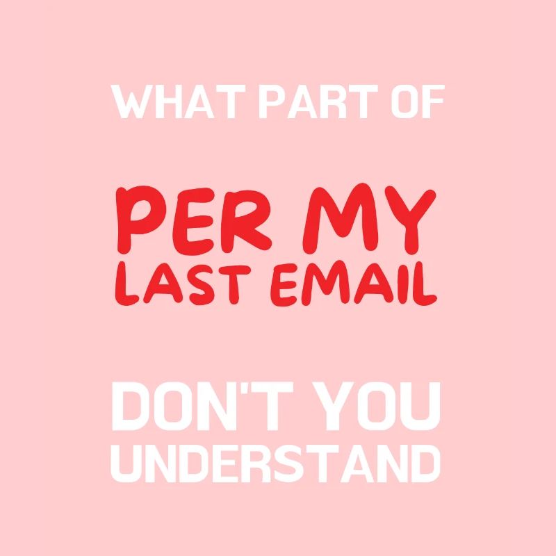 Bureau sarcastique - Par mon dernier e-mail