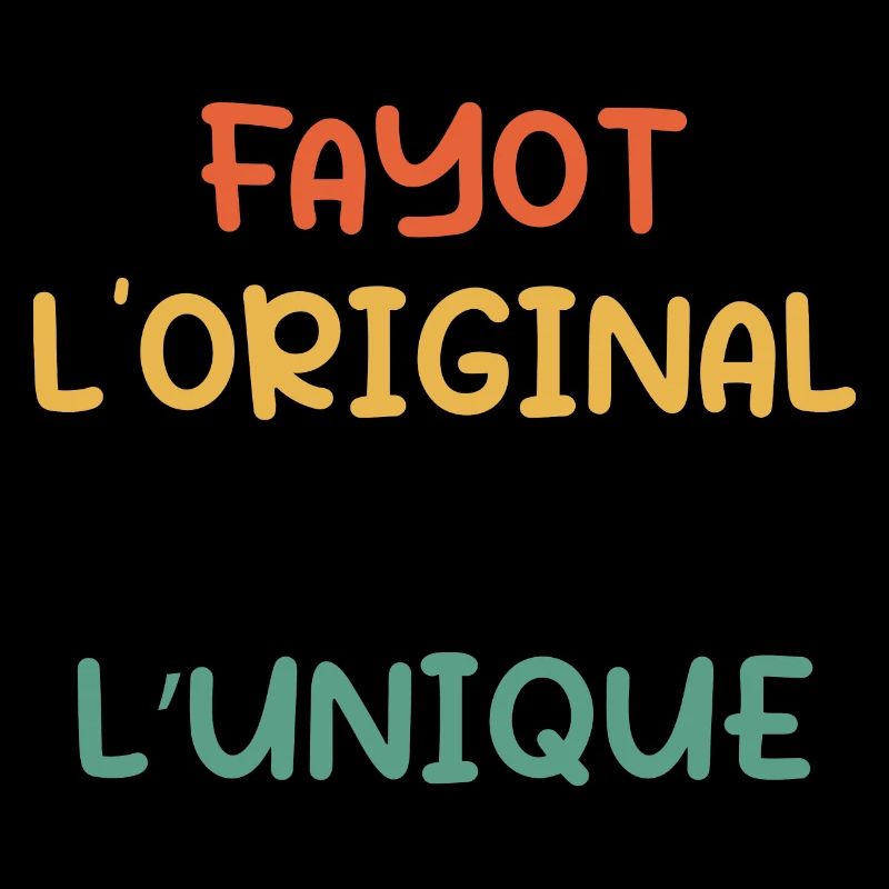 Fayot, L'original, Le Vrai, L'unique