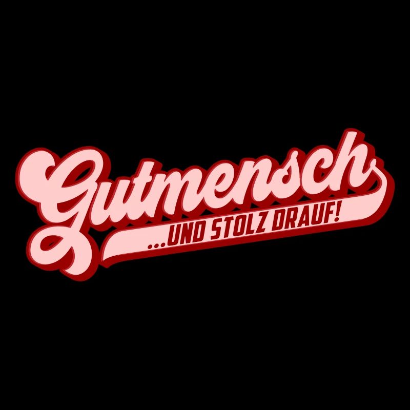 Gutmensch und Stolz drauf! | Farben änderbar