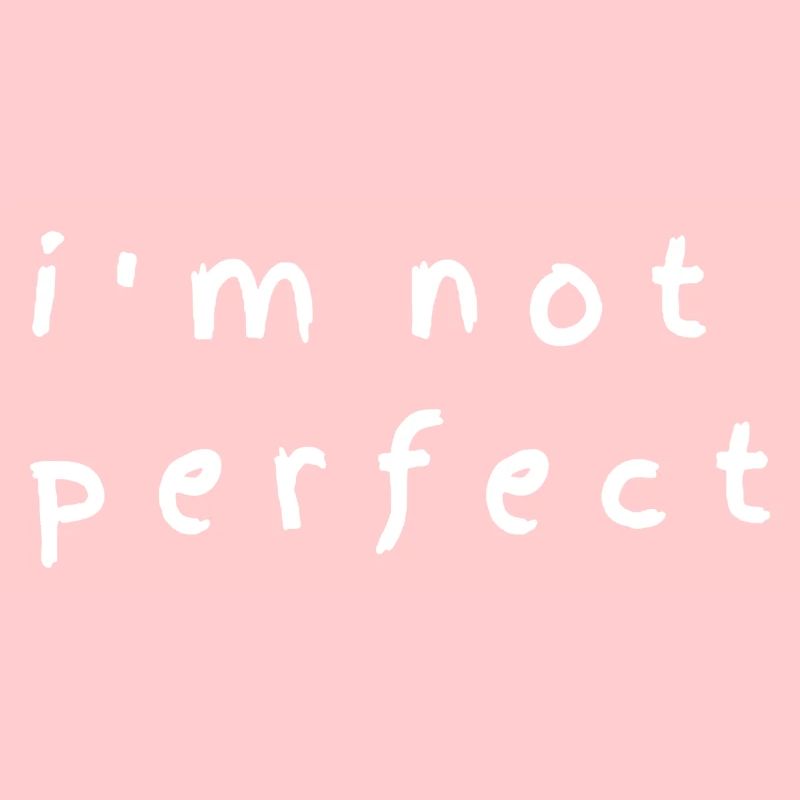 Ich bin nicht perfekt Zitat