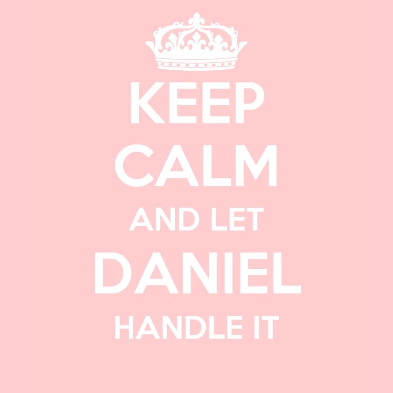 Keep Calm Handle It - Prénom Nom Drôle Daniel