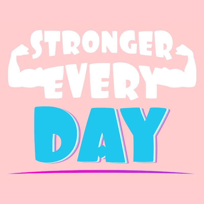 Stronger every day