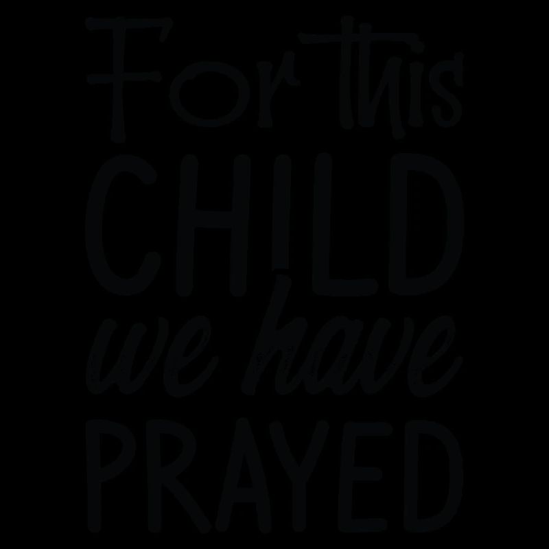 For this Child we have prayed