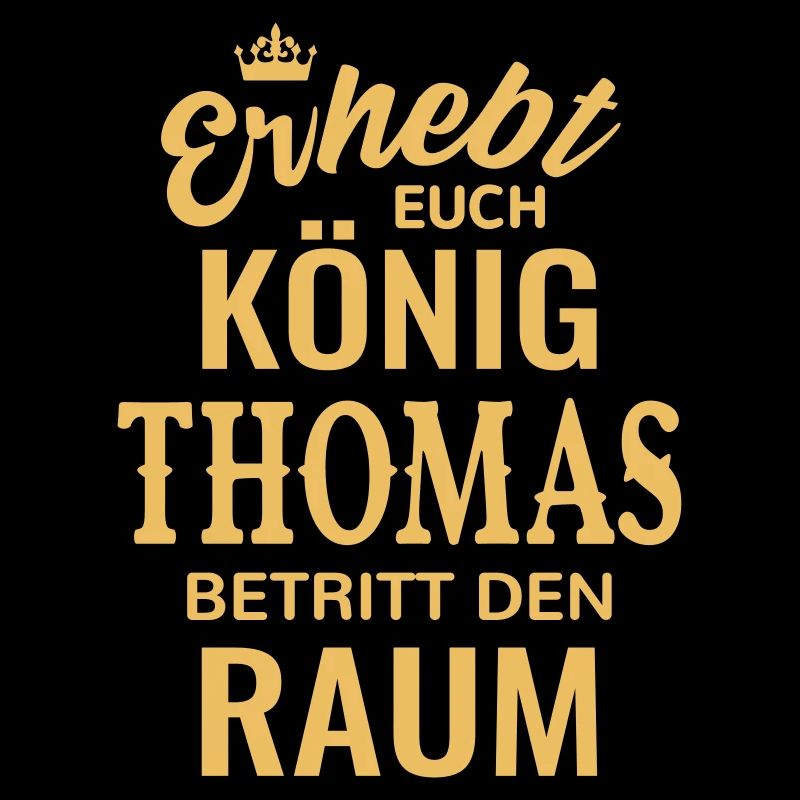 Name Thomas König Geschenkidee Geburtstag lustig