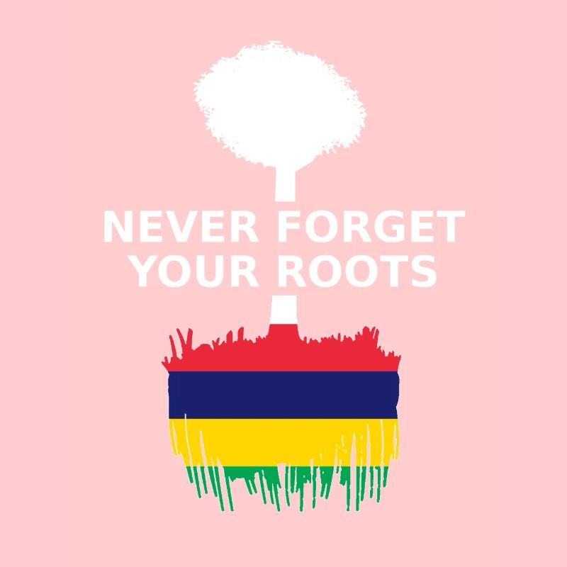 Mauritius Never Forget Your Roots