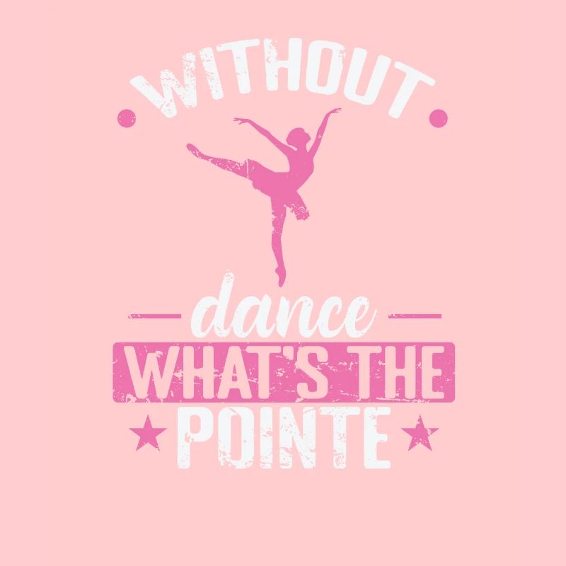without Dance what's the Pointe Ballet