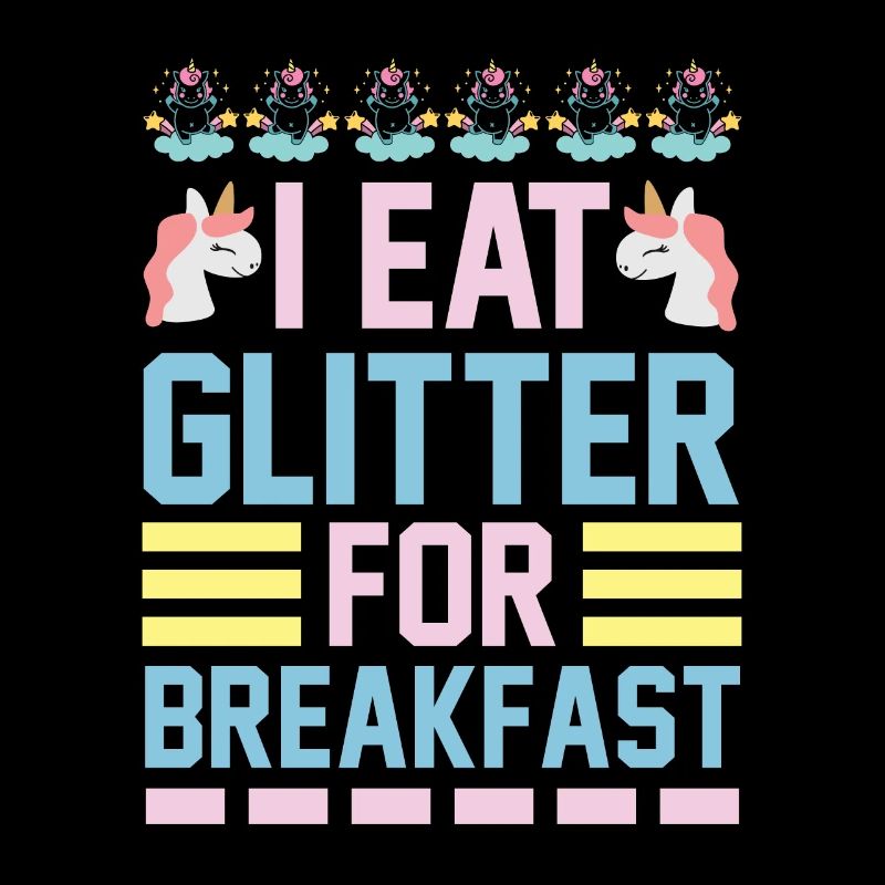 Ich esse Glitzer zum Frühstück Unicorn