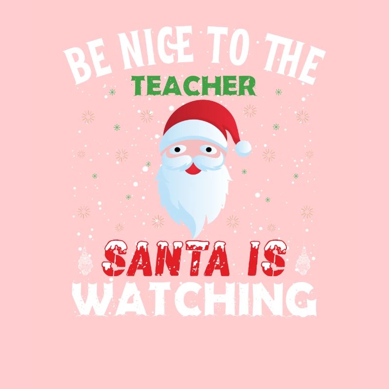 Sei nett zum Lehrer Santa is Watching