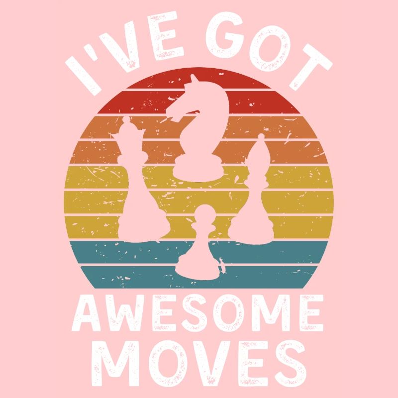 I ve Got Awesome Moves Chess Player Gift