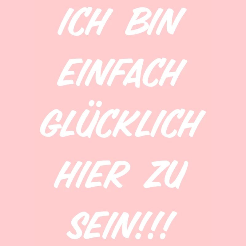 Ich bin einfach glücklich hier zu sein