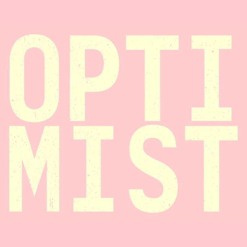 Ich bin Optimist!