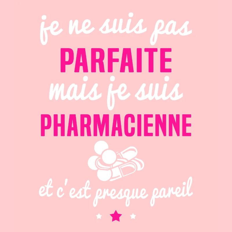 Pas parfaite mais pharmacienne