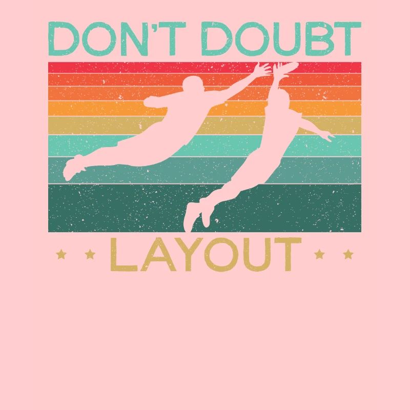 Don't Doubt Layout Ultimate Frisbee Flying Disc