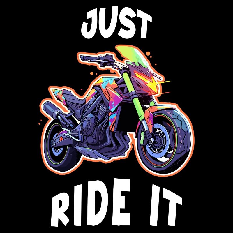 JUST RIDE IT MOTORCYCLE LUMINOUS TRASHCORE STYLE