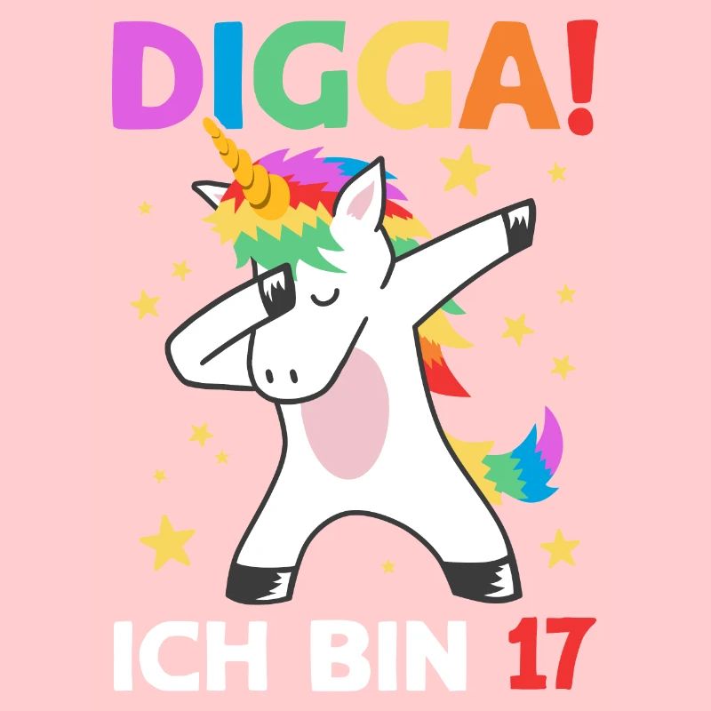 Digga Ich Bin 17 Jahre 17. Geburtstag Einhorn