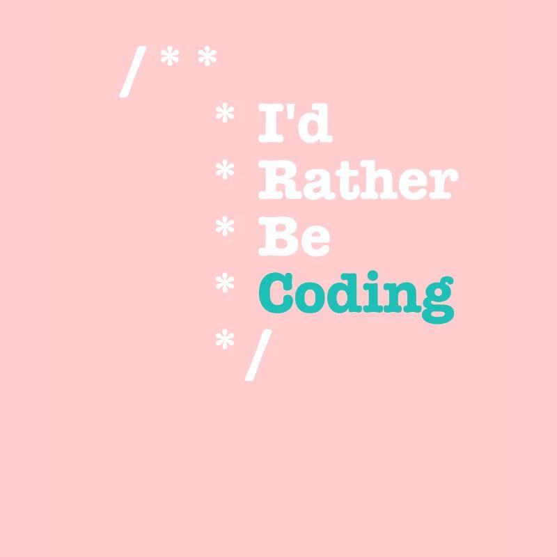 Id Rather Be Coding Comments - Informatiker