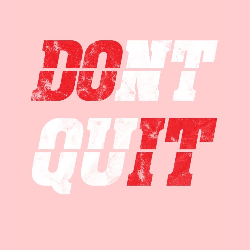 Don't Quit Do it Retro