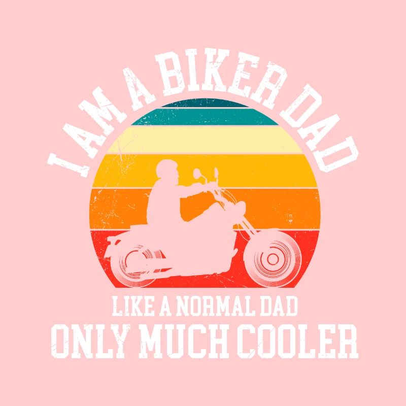 Biker dad like a normal dad only cooler