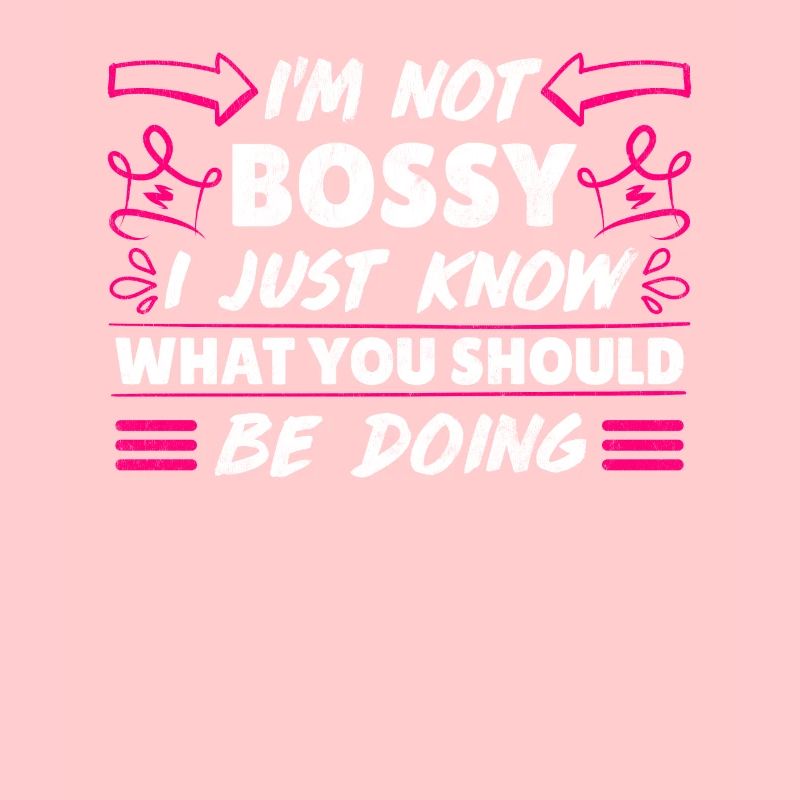 I am not bossy Mama Chefin Supervisor Mom