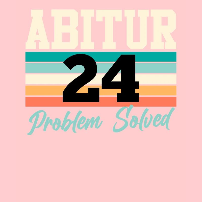 Abitur 2024 Problem Solved High School Graduates Funny