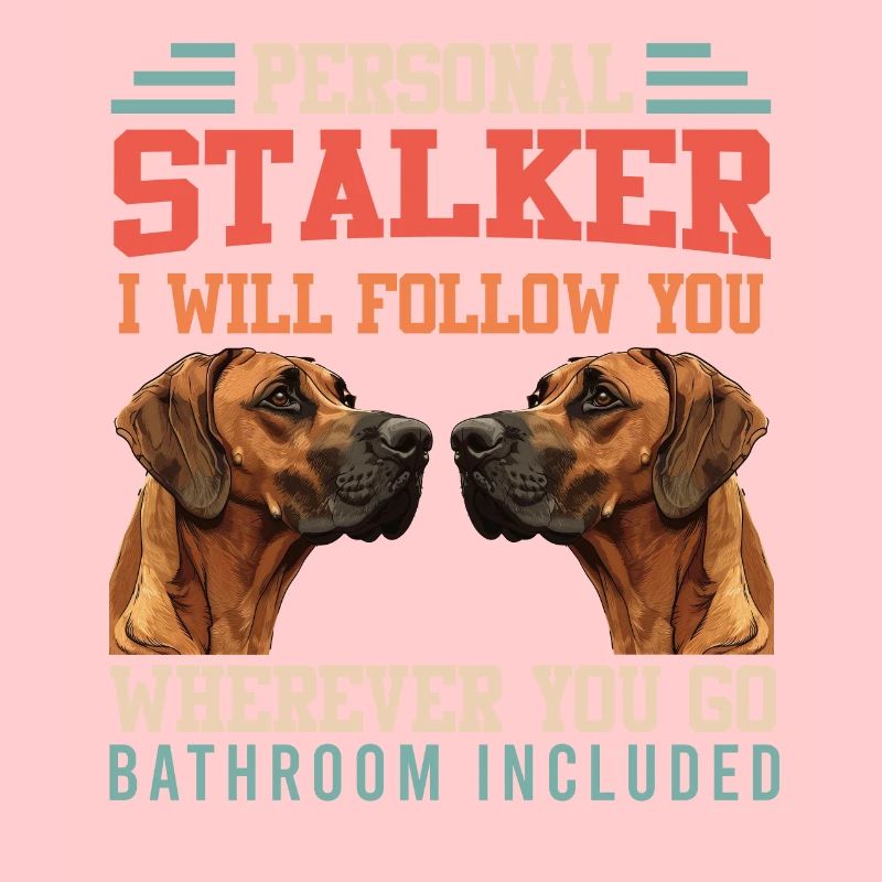 Rhodesian Ridgeback PERSONAL STALKER Funny