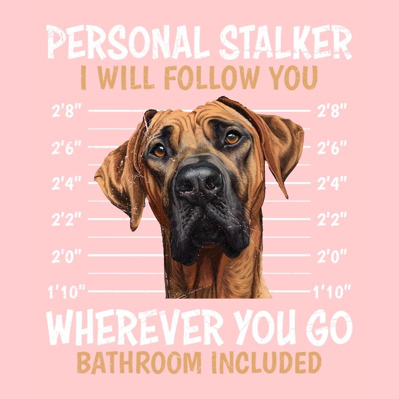 Rhodesian Ridgeback PERSONAL STALKER Funny