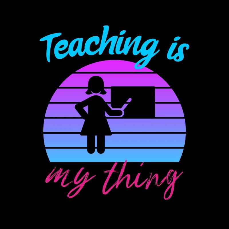 Teaching is my thing - Funny Teacher Gift, Teacher