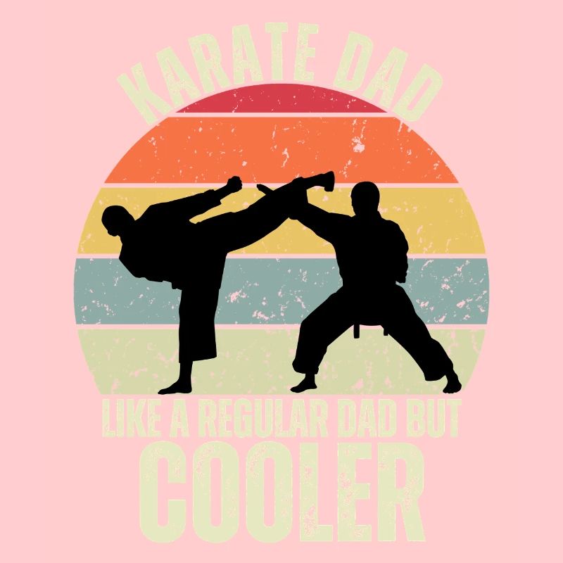 Karate Dad Like a Regular Dad But Cooler