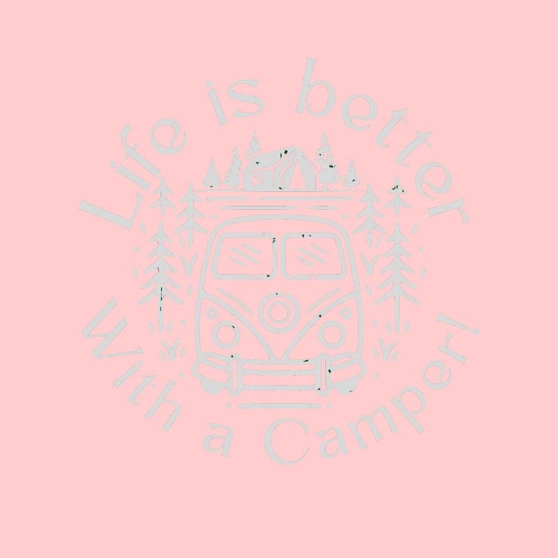 Life is better with a camper - Camping Tee