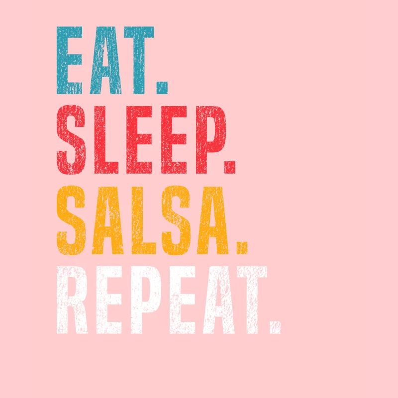 Eat Sleep Salsa Repeat pour les danseurs de salsa