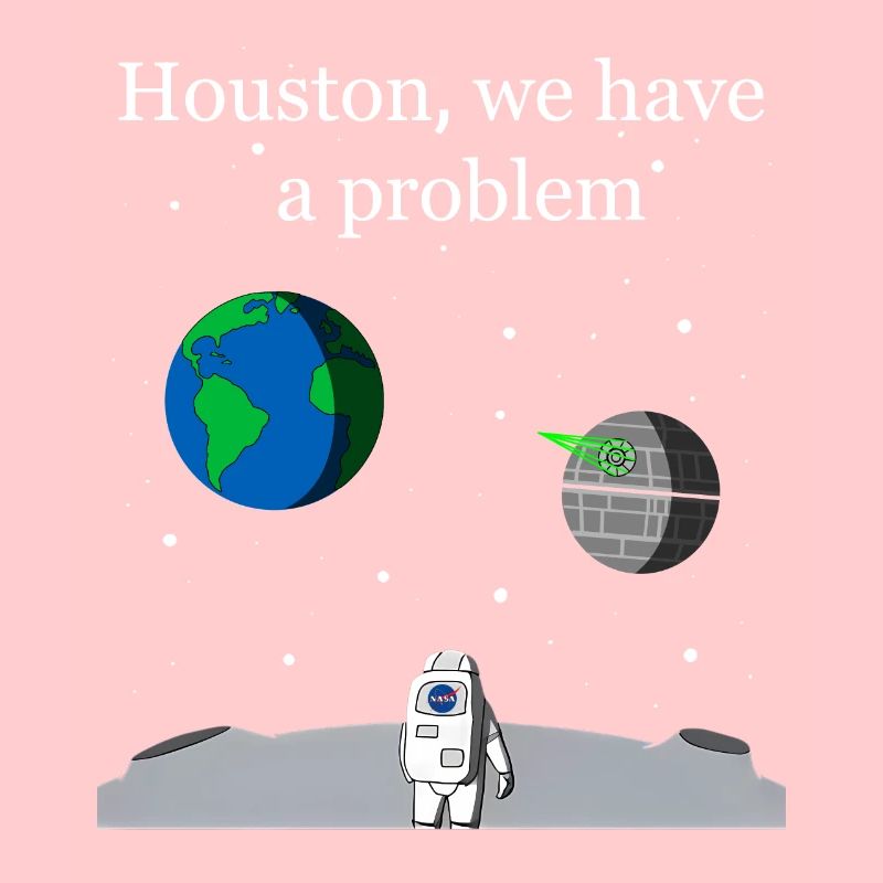 Houston We Have a Problem