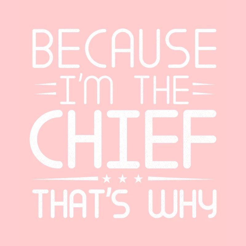 Parce que je suis le chef, c’est pourquoi