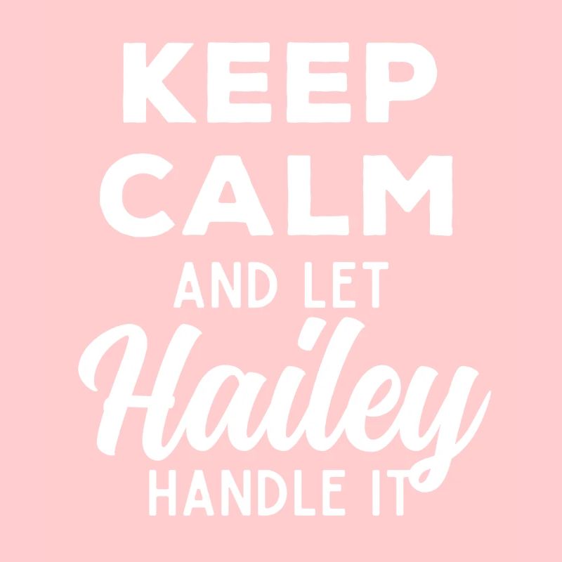 Keep Calm Lass Hailey das regeln Lustiger Spruch