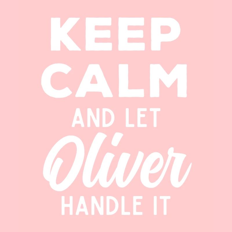 Keep Calm Lass Oliver das regeln Lustiger Spruch