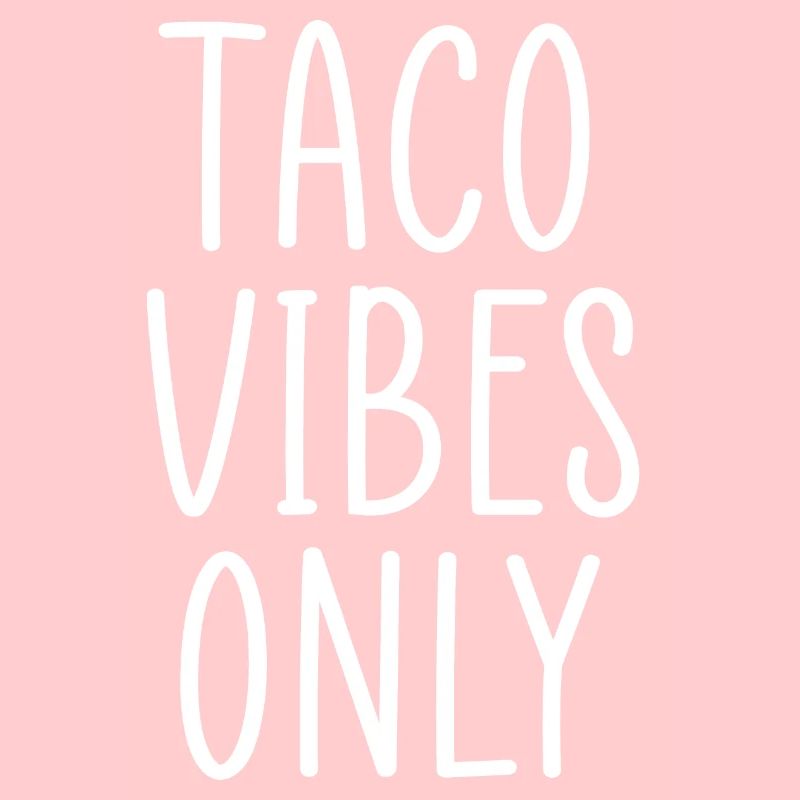 Nur Taco-Vibes