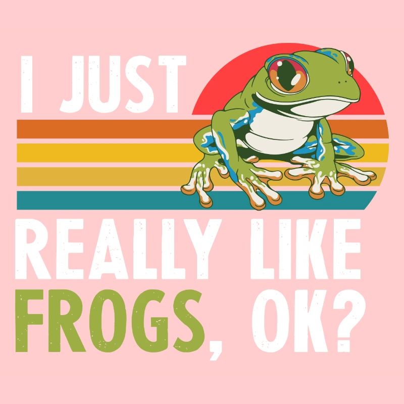 Funny I Just Really Like Frogs Ok Toad Cool Herpet