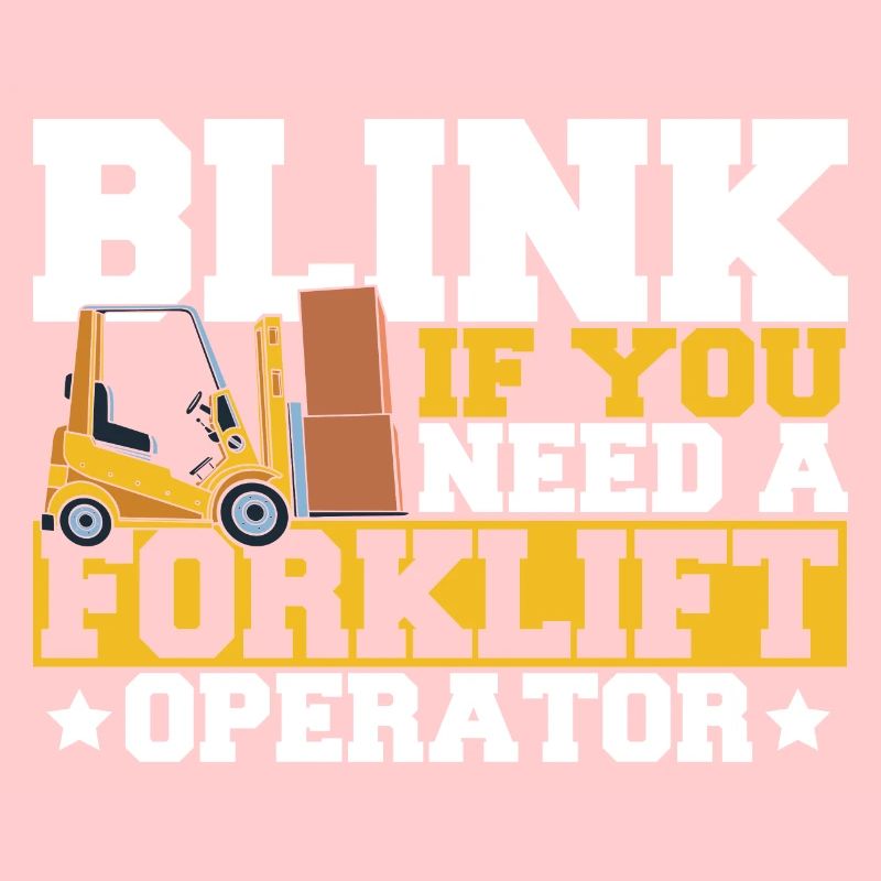 Cool Blink If You Need A Forklift Operator Forklif