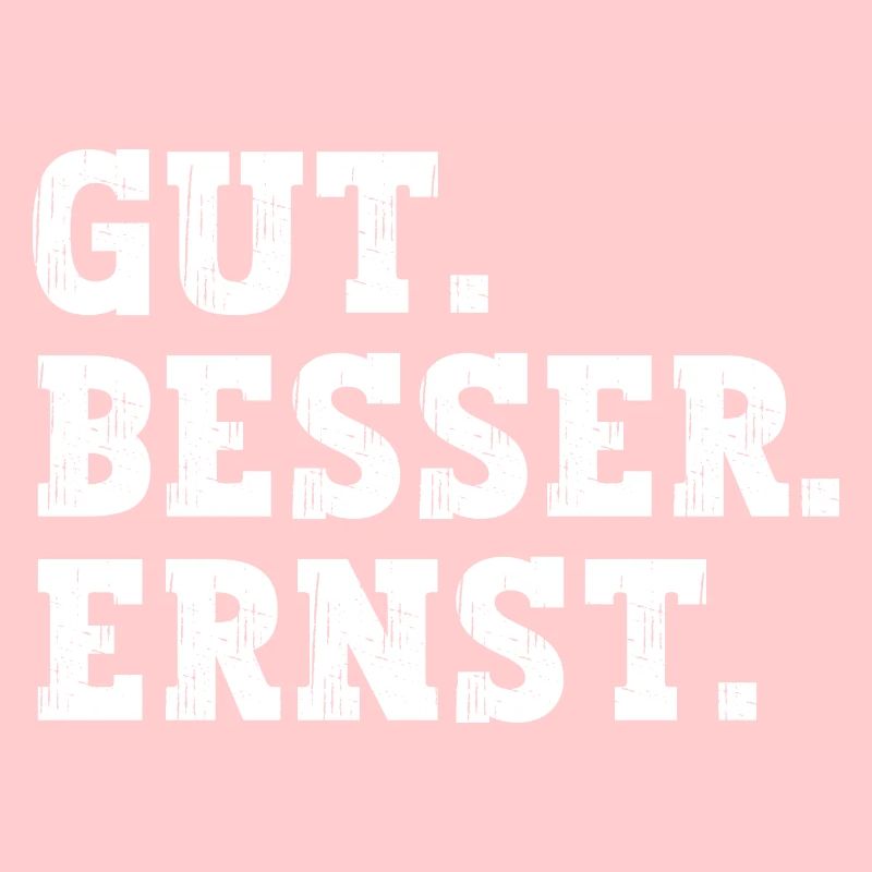 Gut Besser Ernst Lustiger Spruch Name Ernst