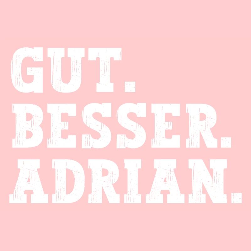 Gut Besser Adrian Lustiger Spruch Name Adrian
